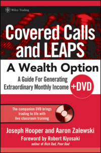 Covered Calls and LEAPS -- A Wealth Option. A Guide for Generating Extraordinary Monthly Income