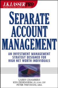 J.K. Lasser Pro Separate Account Management. An Investment Management Strategy Designed for High Net Worth Individuals