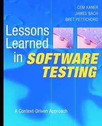 Lessons Learned in Software Testing. A Context-Driven Approach