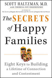 The Secrets of Happy Families. Eight Keys to Building a Lifetime of Connection and Contentment