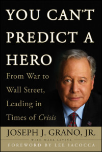 You Can&apos;t Predict a Hero. From War to Wall Street, Leading in Times of Crisis