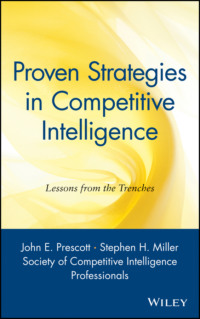 Proven Strategies in Competitive Intelligence. Lessons from the Trenches