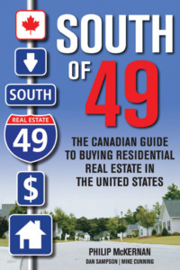 South of 49. The Canadian Guide to Buying Residential Real Estate in the United States