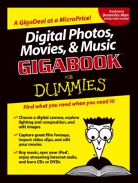 Digital Photos, Movies, and Music Gigabook For Dummies