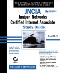 JNCIA: Juniper Networks Certified Internet Associate Study Guide. Exam JN0-201