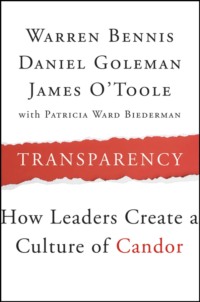 Transparency. How Leaders Create a Culture of Candor