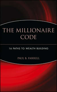 The Millionaire Code. 16 Paths to Wealth Building