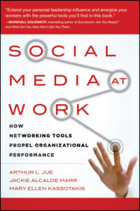 Social Media at Work. How Networking Tools Propel Organizational Performance