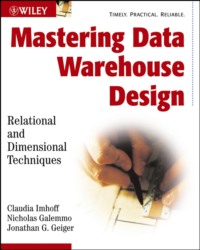 Mastering Data Warehouse Design. Relational and Dimensional Techniques