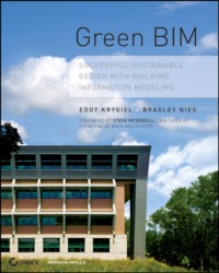 Green BIM. Successful Sustainable Design with Building Information Modeling