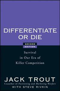 Differentiate or Die. Survival in Our Era of Killer Competition