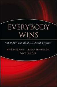 Everybody Wins. The Story and Lessons Behind RE/MAX