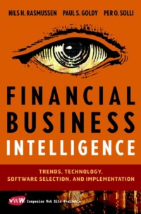 Financial Business Intelligence. Trends, Technology, Software Selection, and Implementation