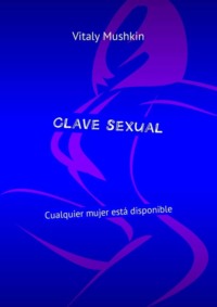 Clave sexual. Cualquier mujer está disponible