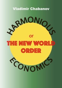 Harmonious Economics or The New World Order