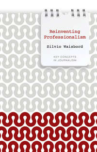 Reinventing Professionalism. Journalism and News in Global Perspective