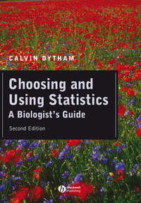 Choosing and Using Statistics. A Biologist's Guide