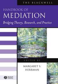 The Blackwell Handbook of Mediation. Bridging Theory, Research, and Practice