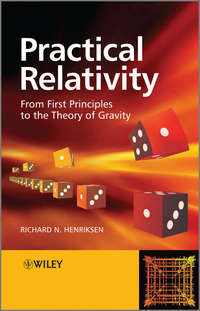 Practical Relativity. From First Principles to the Theory of Gravity