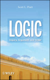 Logic. Inquiry, Argument, and Order