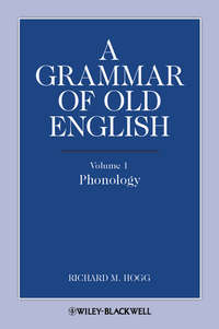 A Grammar of Old English, Volume 1. Phonology