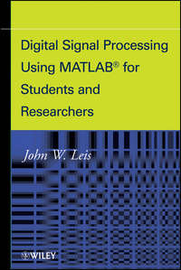 Digital Signal Processing Using MATLAB for Students and Researchers