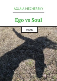 Ego vs Soul. Poems