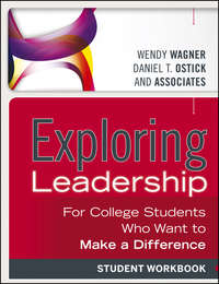 Exploring Leadership. For College Students Who Want to Make a Difference, Student Workbook