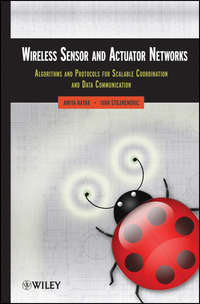 Wireless Sensor and Actuator Networks. Algorithms and Protocols for Scalable Coordination and Data Communication