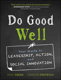 Do Good Well. Your Guide to Leadership, Action, and Social Innovation