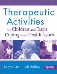 Therapeutic Activities for Children and Teens Coping with Health Issues