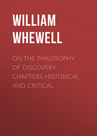 On the Philosophy of Discovery, Chapters Historical and Critical