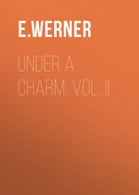 Under a Charm. Vol. II