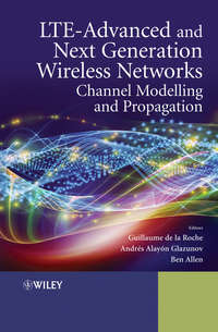 LTE-Advanced and Next Generation Wireless Networks. Channel Modelling and Propagation