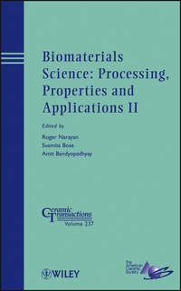 Biomaterials Science. Processing, Properties and Applications II