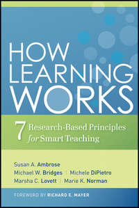 How Learning Works. Seven Research-Based Principles for Smart Teaching