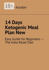 14 Days Ketogenic Meal Plan New. Easy Guide for Beginners – The Keto Reset Diet