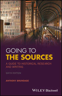 Going to the Sources. A Guide to Historical Research and Writing
