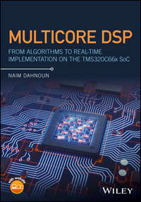 Multicore DSP. From Algorithms to Real-time Implementation on the TMS320C66x SoC