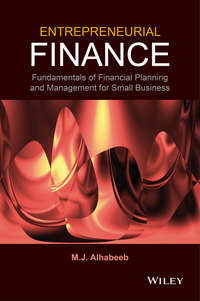 Entrepreneurial Finance. Fundamentals of Financial Planning and Management for Small Business