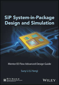 SiP System-in-Package Design and Simulation. Mentor EE Flow Advanced Design Guide