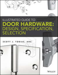 Illustrated Guide to Door Hardware: Design, Specification, Selection