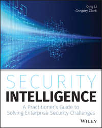 Security Intelligence. A Practitioner's Guide to Solving Enterprise Security Challenges