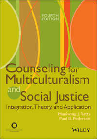 Counseling for Multiculturalism and Social Justice. Integration, Theory, and Application