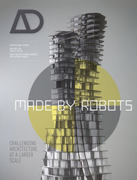 Made by Robots. Challenging Architecture at a Larger Scale