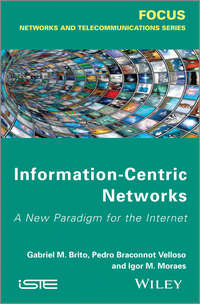 Information Centric Networks. A New Paradigm for the Internet