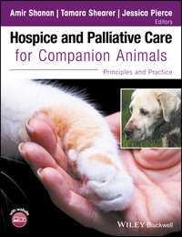 Hospice and Palliative Care for Companion Animals. Principles and Practice