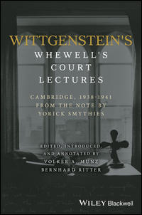 Wittgenstein's Whewell's Court Lectures. Cambridge, 1938 - 1941, From the Notes by Yorick Smythies