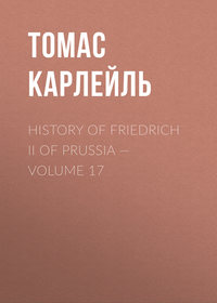 History of Friedrich II of Prussia — Volume 17