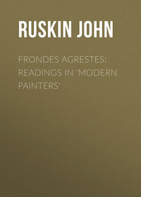 Frondes Agrestes: Readings in &apos;Modern Painters&apos;